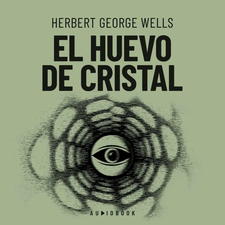 Cover von Herbert George Wells - El huevo de cristal