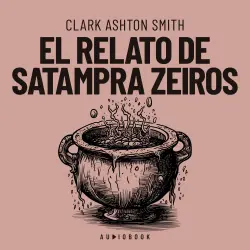 Cover - Clark Ashton Smith - El relato de Satampra Zeiros