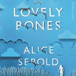 Cover - Alice Sebold - The Lovely Bones - Picador Classic, Book 13