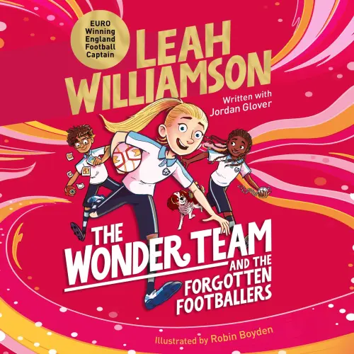 Cover - Leah Williamson - The Wonder Team and the Forgotten Footballers