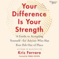 Cover - Kris Ferraro - Your Difference Is Your Strength - A Guide to Accepting Yourself -- for Anyone Who Has Ever Felt Out of Place