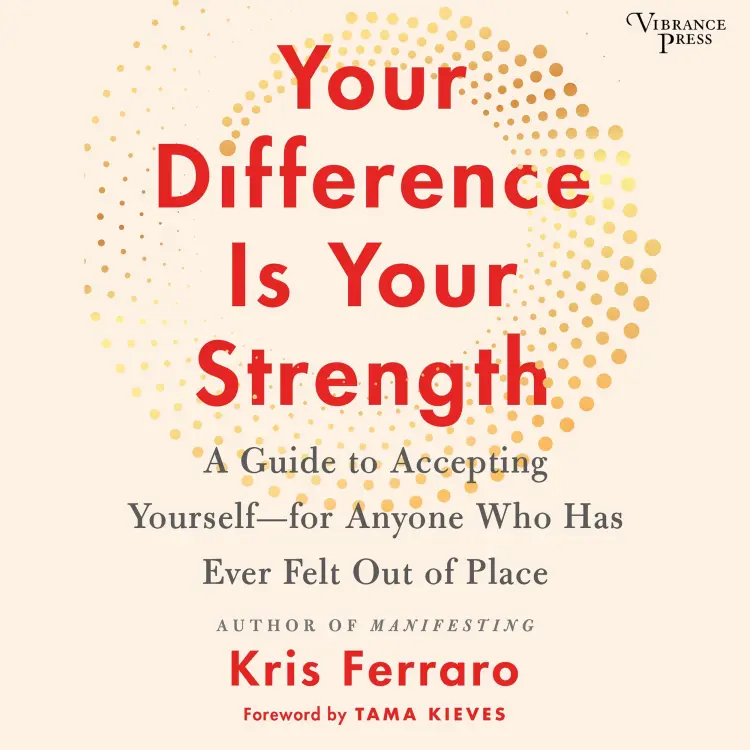 Cover von Kris Ferraro - Your Difference Is Your Strength - A Guide to Accepting Yourself -- for Anyone Who Has Ever Felt Out of Place