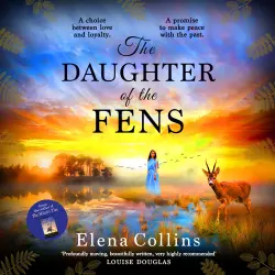 Cover - Elena Collins - The Daughter of the Fens - The BRAND NEW utterly heartbreaking and unforgettable timeslip novel from Elena Collins, author of The Witch's Tree, for 2023
