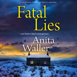 Cover - Anita Waller - Fatal Lies - The Forrester Detective Agency Mysteries, Book 2