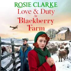 Cover - Rosie Clarke - Love and Duty at Blackberry Farm - Blackberry Farm, Book 3