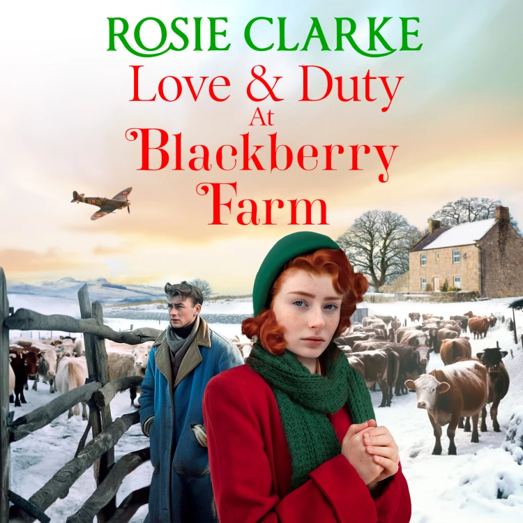 Cover von Rosie Clarke - Love and Duty at Blackberry Farm - Blackberry Farm, Book 3