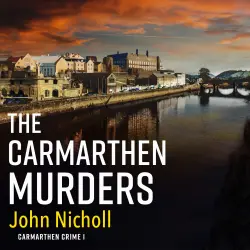 Cover - John Nicholl - Carmarthen Crime - Book 1 - The Carmarthen Murders