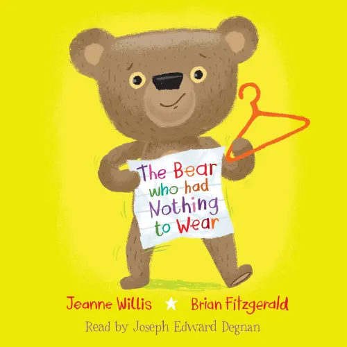 Cover - Jeanne Willis - The Bear Who Had Nothing to Wear
