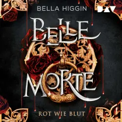 Cover - Bella Higgin - Belle Morte - Band 1 - Rot wie Blut
