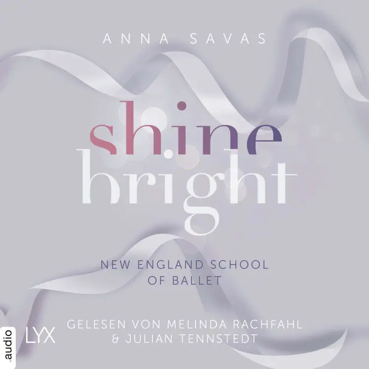 Cover von Anna Savas - New England School of Ballet - Teil 3 - Shine Bright