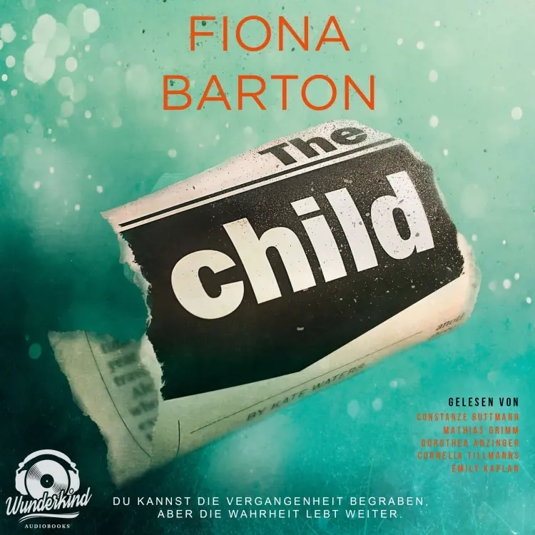 Cover von Fiona Barton - The Child - Du kannst die Vergangenheit begraben, aber die Wahrheit lebt weiter