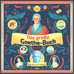 Cover - Bert Alexander Petzold - Das große Goethe-Buch - Ein Wissensabenteuer über Johann Wolfgang von Goethe