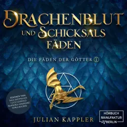 Cover - Julian Kappler - Die Fäden der Götter - Band 1 - Drachenblut und Schicksalsfäden