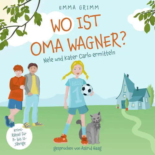 Cover - Emma Grimm - Nele und Kater Carlo ermitteln - Band 1 - Wo ist Oma Wagner?