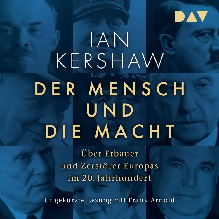 Cover von Ian Kershaw - Der Mensch und die Macht. Über Erbauer und Zerstörer Europas im 20. Jahrhundert