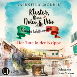 Cover - Valentina Morelli - Kloster, Mord und Dolce Vita - Schwester Isabella ermittelt - Folge 21 - Der Tote in der Krippe
