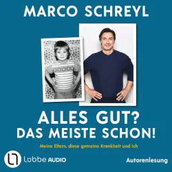Cover - Marco Schreyl - Alles gut? Das meiste schon! - Meine Eltern, diese gemeine Krankheit und ich