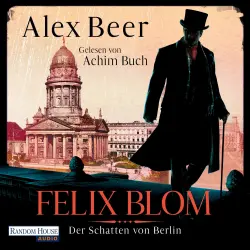 Cover - Alex Beer - Ein Felix-Blom-Krimi - Band 2 - Felix Blom. Der Schatten von Berlin