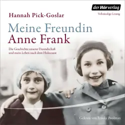Cover - Hannah Pick-Goslar - Meine Freundin Anne Frank - Die Geschichte unserer Freundschaft und mein Leben nach dem Holocaust