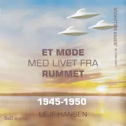 Cover - Lejf Hansen - Et møde med livet fra rummet - År 1945 - 1950