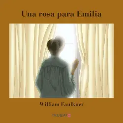 Cover - William Faulkner - Una rosa para Emilia