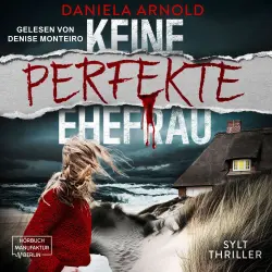 Cover - Daniela Arnold - Keine perfekte Ehefrau - Sylt-Thriller