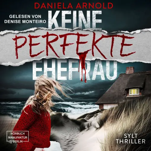 Cover von Daniela Arnold - Keine perfekte Ehefrau - Sylt-Thriller