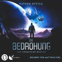Cover - Nathan Hystad - Die kosmische Brücke - Teil 2 - Die Bedrohung