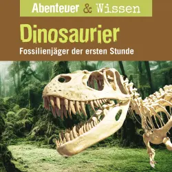 Cover - Abenteuer & Wissen - Dinosaurier - Fossilienjäger der ersten Stunde