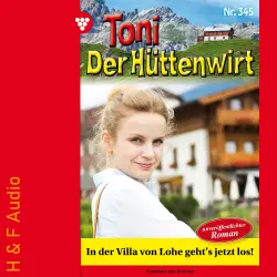 Cover - Friederike von Buchner - Toni der Hüttenwirt - Band 345 - In der Villa von Lohe geht's jetzt los!