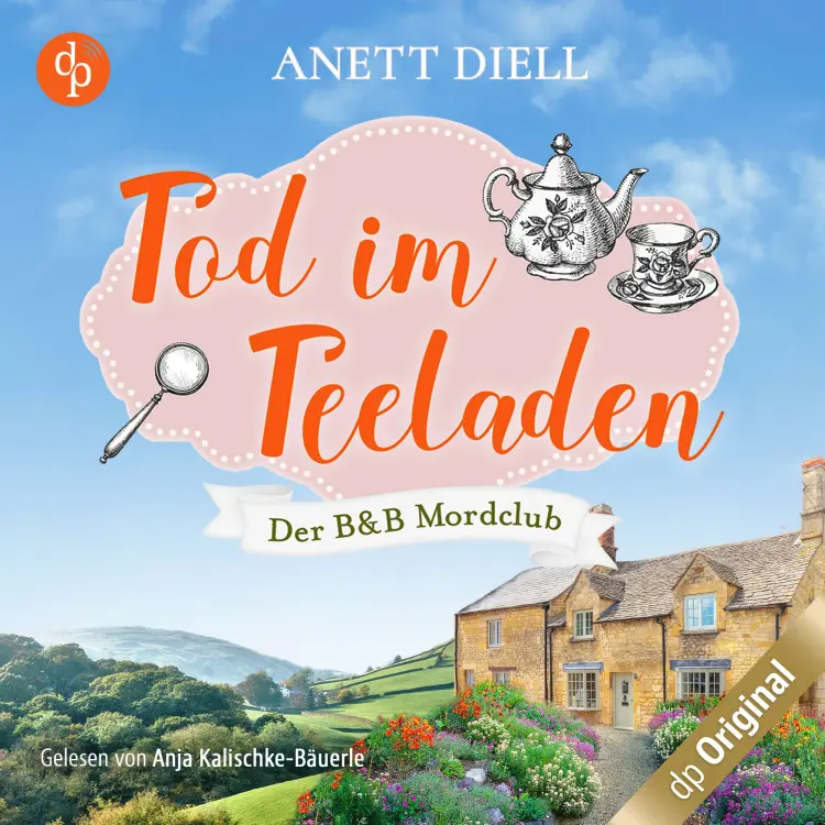 Cover von Anett Diell - Der B&B Mordclub - Band 1 - Tod im Teeladen - Ein britischer Cosy Crime