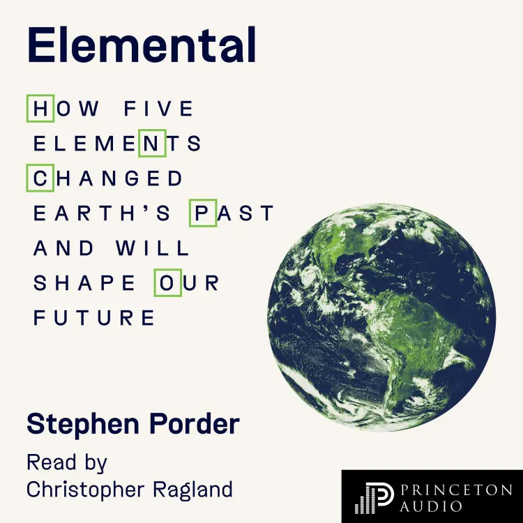 Cover von Stephen Porder - Elemental - How Five Elements Changed Earth's Past and Will Shape Our Future