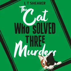 Cover - L T Shearer - The Cat Who Solved Three Murders - Conrad the Cat Detective, Book 2
