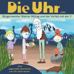 Cover - Christian Walter - Die Uhr - oder Bürgermeister Wahrer Mittag und der Vorfall mit der 2