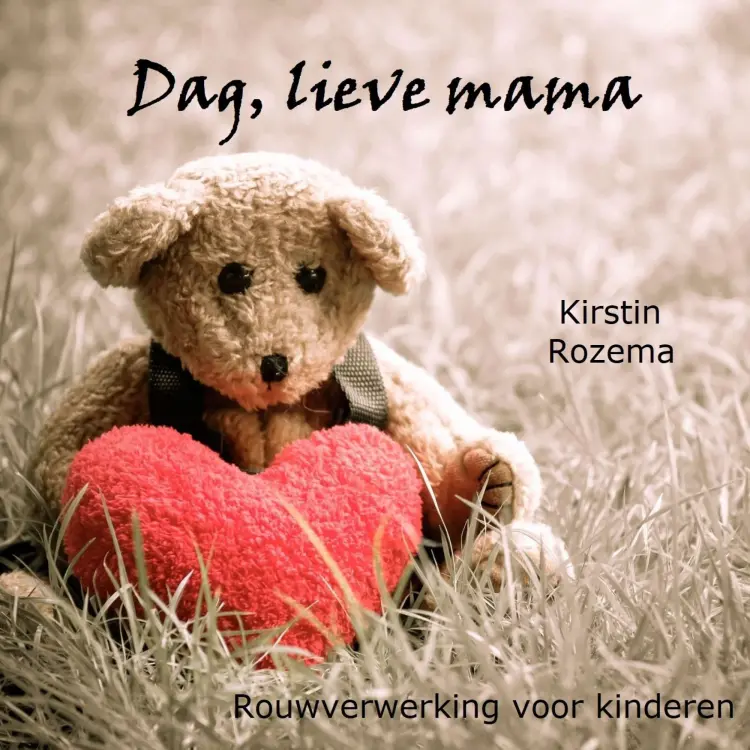 Cover von Kirstin Rozema - Dag lieve mama - Rouwverwerking voor kinderen