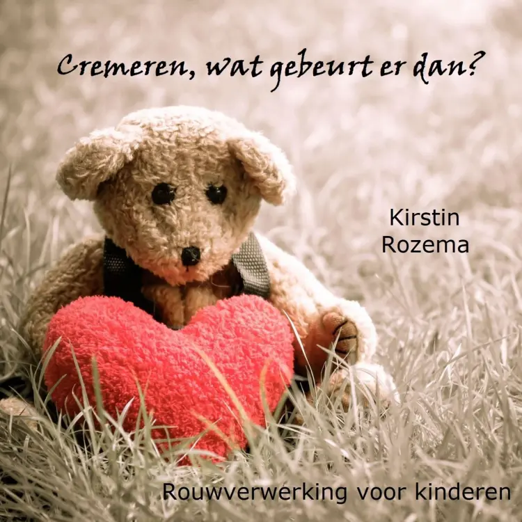 Cover von Kirstin Rozema - Rouwverwerking voor kinderen - Deel 1 - Cremeren, wat gebeurt er dan?