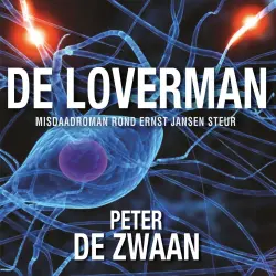 Cover - Peter de Zwaan - De loverman - Misdaadroman rond ernst Jansen Steur