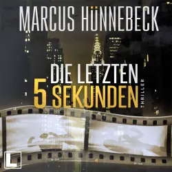 Cover - Marcus Hünnebeck - Die letzten 5 Sekunden