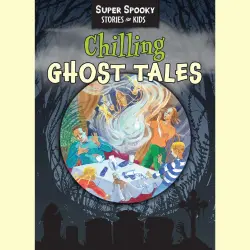 Cover - Sequoia Children's Publishing - Chilling Ghost Tales - Super Spooky Stories for Kids