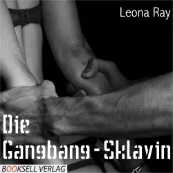 Cover - Leona Ray - Die Gangbang-Sklavin