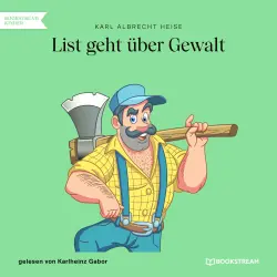 Cover - Karl Albrecht Heise - List geht über Gewalt
