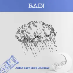 Cover - ASMR Baby Sleep Collective - ASMR-Sound for your Baby to Sleep - Rain