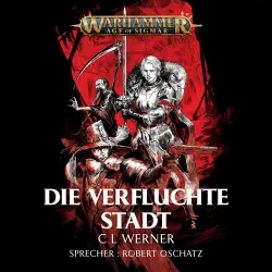 Cover - C L Werner - Warhammer Age of Sigmar - Die verfluchte Stadt