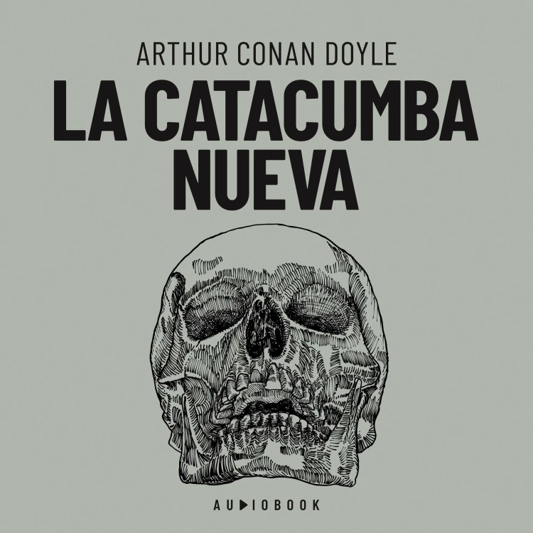 Cover von Arthur Conan Doyle - La catacumba nueva