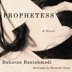 Cover - Baharan Baniahmadi - Prophetess