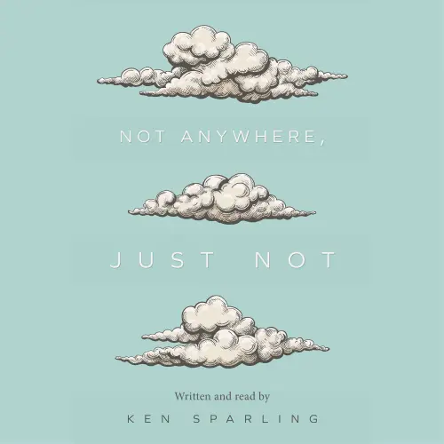 Cover von Ken Sparling - Not Anywhere, Just Not