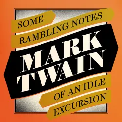 Cover - Mark Twain - Some Rambling Notes of An Idle Excursion