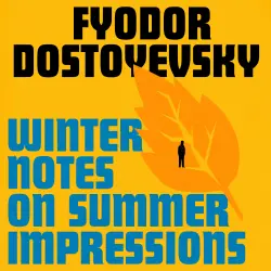 Cover - Fyodor Dostoyevsky - Winter Notes on Summer Impressions