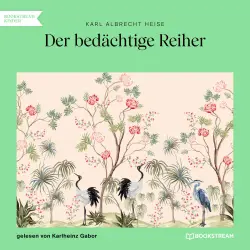 Cover - Karl Albrecht Heise - Der bedächtige Reiher