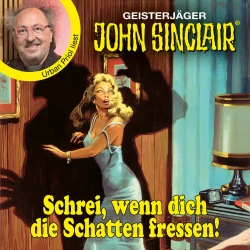 Cover - Jason Dark - John Sinclair - Promis lesen Sinclair - Schrei, wenn dich die Schatten fressen!